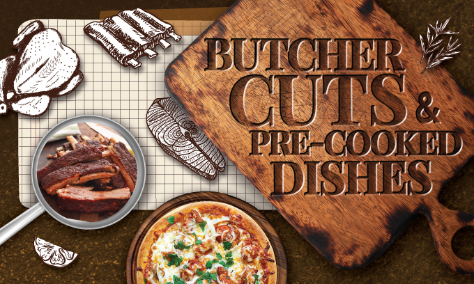 Butcher Cuts and Pre-cooked Dishes
